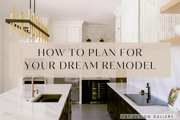 Planning for Your Dream Remodel